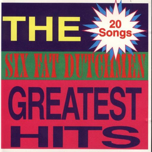 Six Fat Dutchmen Vol. 1 " Greatest Hits " - Click Image to Close